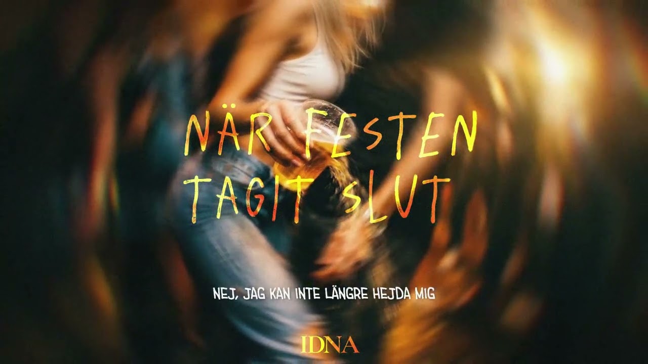 IDNA - NÄR FESTEN TAGIT SLUT (lyrics)