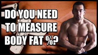 Is It Necessary To Measure Body Fat Percentage?