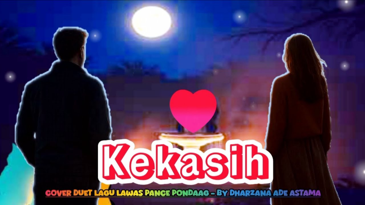Kekasih - Cover Duet Lagu Lawas Pance Pondaag By Dharzana Ade Astama