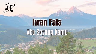Download lagu Iwan Fals - Aku Sayang Kamu (Lirik Lagu) mp3 Download lagu Iwan Fals - Aku Sayang Kamu (Lirik Lagu) mp3