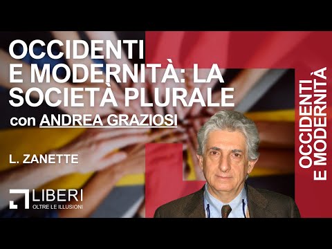 Occidenti e Modernità: la Società Plurale. Con Andrea Graziosi