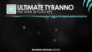 Ultimate Tyranno - The War [Bearskin]