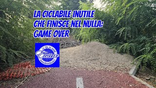 La ciclabile inutile che finisce nel nulla: game over