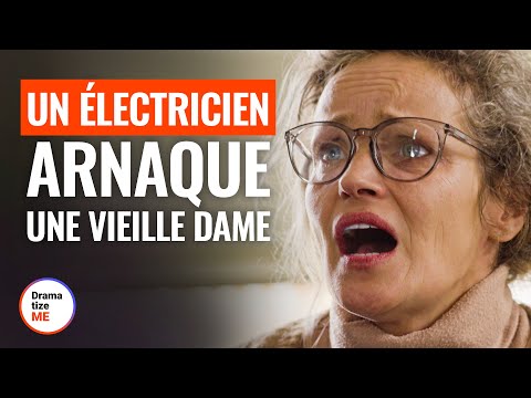 UN ÉLECTRICIEN ARNAQUE UNE VIEILLE DAME | @DramatizeMeFrance