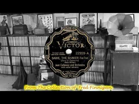 Jean Calloway & Orch(=Gene Kardos Orch)(v Dick Robertson) - Sadie The Shaker(1932)