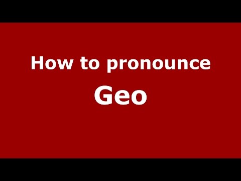 How to pronounce Geo