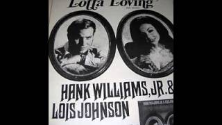 Hank Williams Jr. &amp; Lois Johnson ~ Whole Lotta Loving