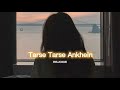 Tarse Tarse Ankhein Slowed Reverb REJOICE