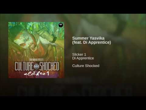 Summer Yasvika - Slicker 1 feat  Di Apprentice