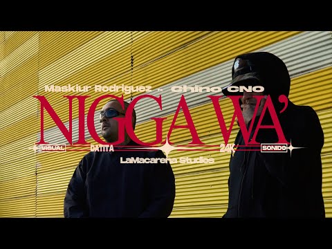 Maskiur Rodriguez -NIGGA WA'- ft Chino CNO (Prod. elmas.beat.llero)