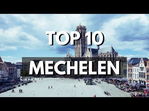 TOP 10 Things To Do In MECHELEN