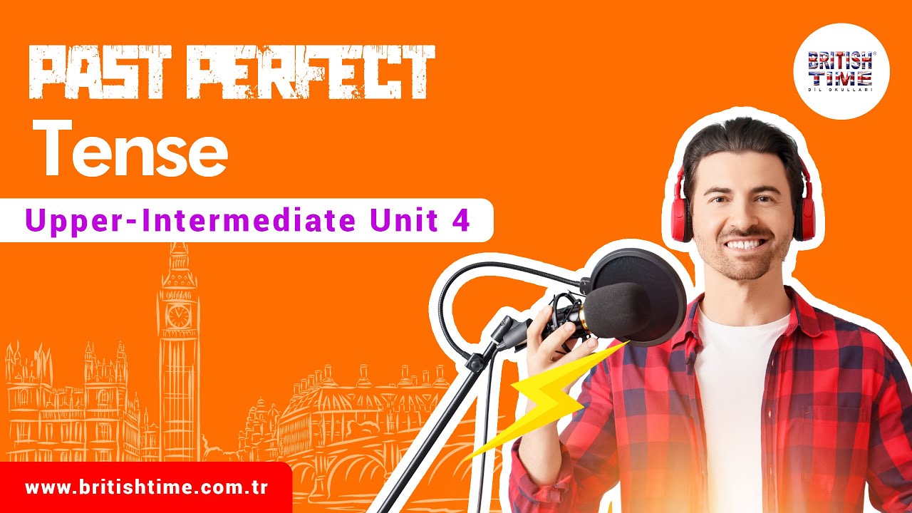 Past Perfect Tense / Upper-Intermediate Unit 4
