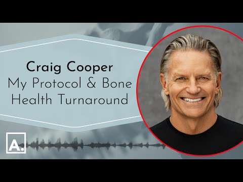Craig Cooper: My Protocol & Bone Health Turnaround