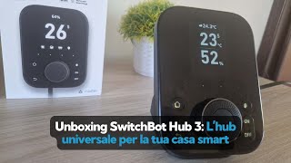 UNBOXING SwitchBot Hub 3 – L’hub universale per la tua casa smart