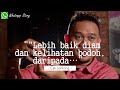 Story WA Lucu Cak Lontong 30 Detik Lebih Baik Diam Dan Kelihatan Bodoh Daripada