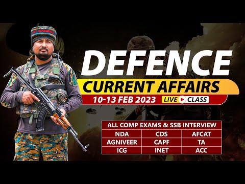 10 - 13 February 2023 | Defence Current Affairs For NDA CDS AFCAT SSB Interview