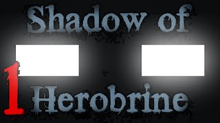 THE HAUNTED: Shadow of Herobrine - Episode 1