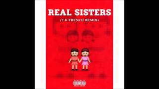 TK  - Future X Real Sisters (French Remix)