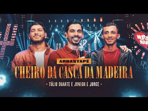 CHEIRO DA CASCA DE MADEIRA - Túlio Duarte e @JuniorEJorge  (DVD Nordestinamente)