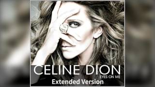 CELINE DION - Eyes On Me (Extended Version)