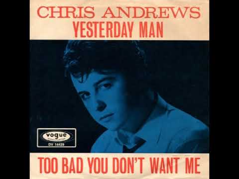 CHRIS ANDREWS - YESTERDAY MAN   (1965)