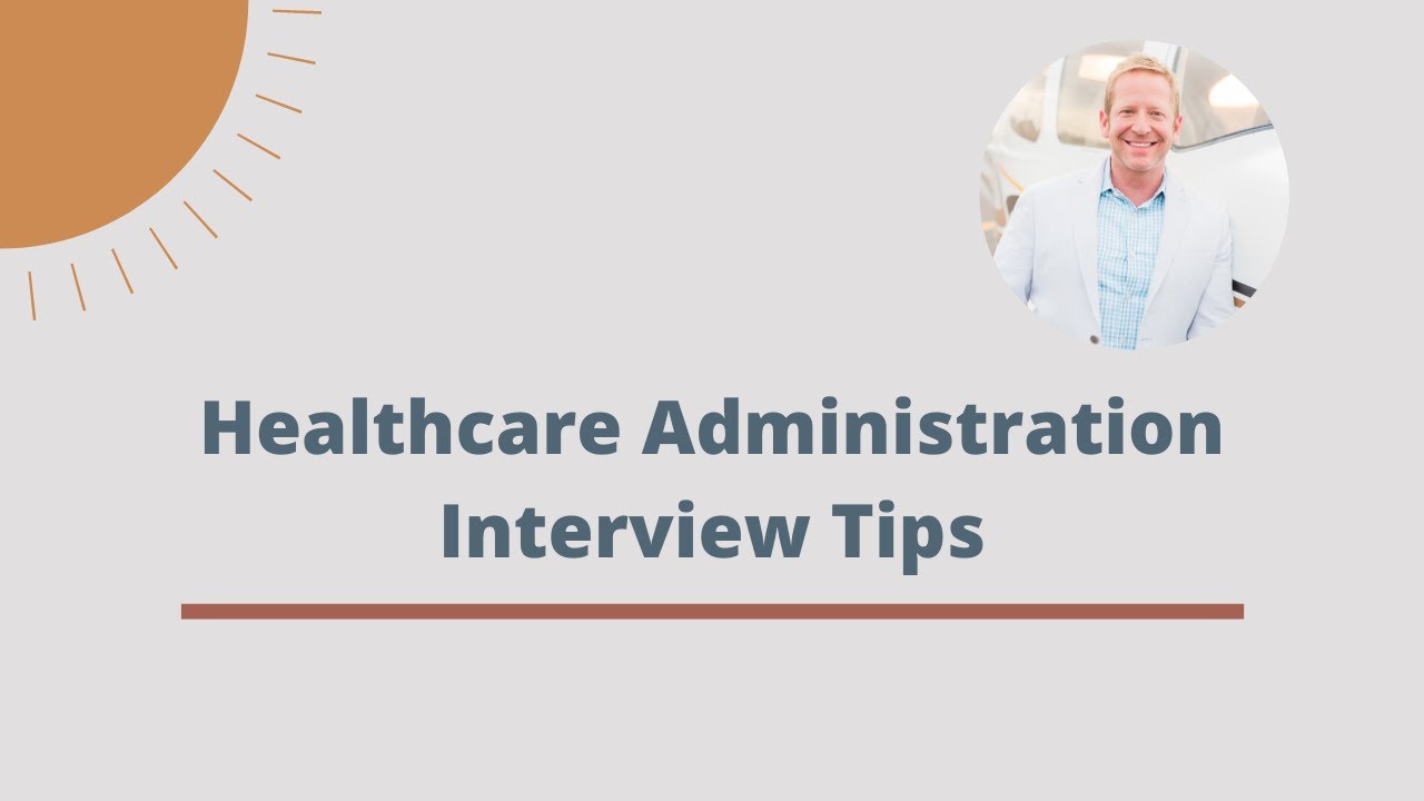 Healthcare Administration Interview Tips