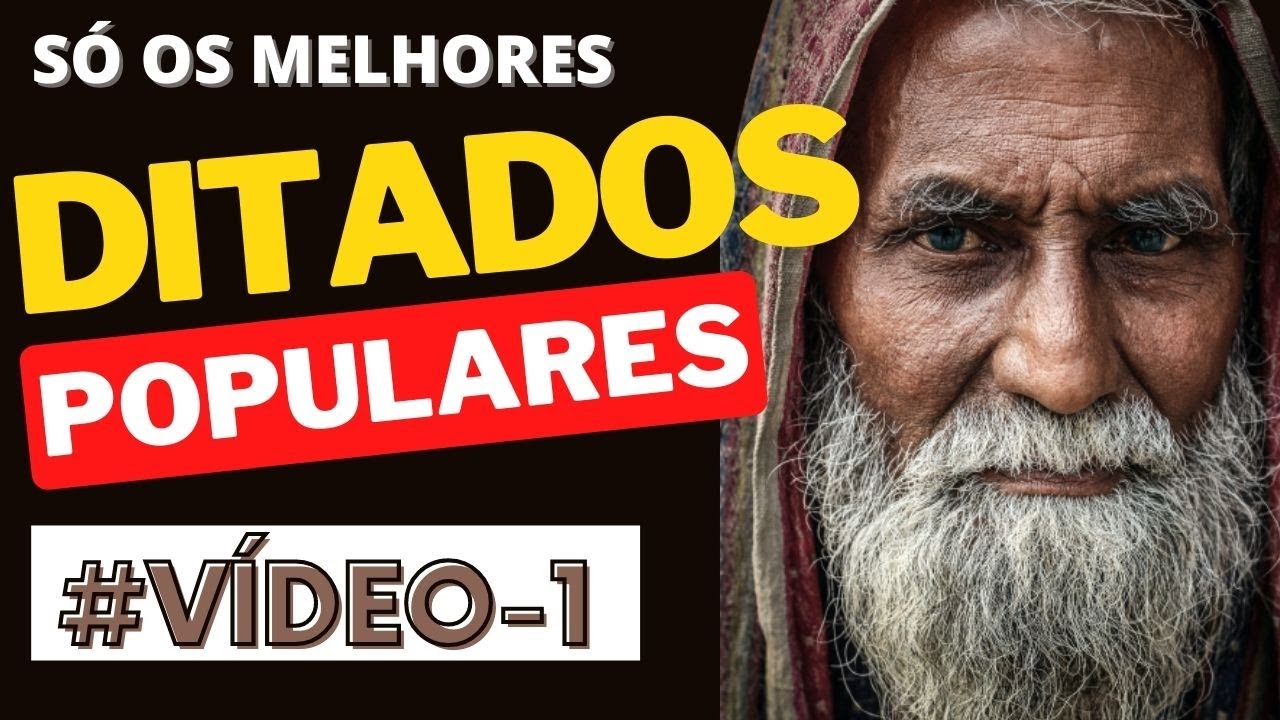 DITADOS POPULARES - 13 Ditados Populares e Seus Significados - Ditado Popular | Sabedoria Popular