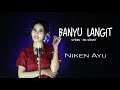 Banyu Langit Didi Kempot Cover Niken Ayu