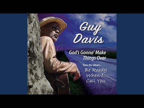 God's Gonna Make Things Over