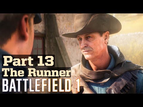 Battlefield 1 Walkthrough Gameplay Part 13 | The Runner | The Runner | (BF1 Gameplay)