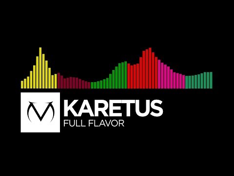 [Electro/Trap/Hardstyle/DnB/Drumstep/Moombahton] - Karetus - Full Flavor [Free Download]