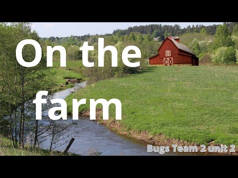 "On the farm by the river"   Bugs Team 2 unit 2