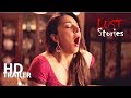 Lust Stories Official Trailer HD 2018 Netflix