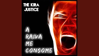 Musik-Video-Miniaturansicht zu A Raiva Me Consome Songtext von The Kira Justice