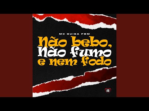 Não Bebo, Não Fumo e Nem Fodo