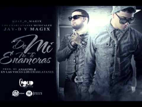 De Mi No Te Enamoras- Jay-D & Magix (Original) (El Bombardeo)