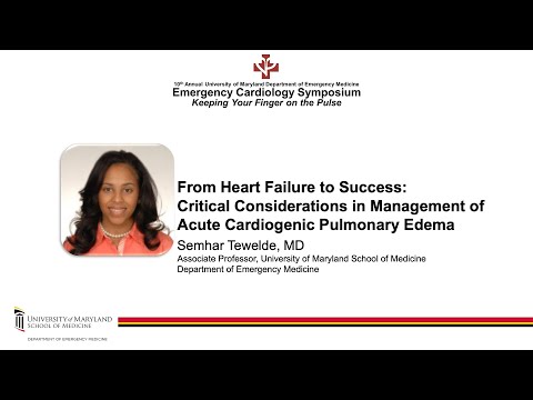 From Heart Failure to Success: Management of Acute Cardiogenic Pulmonary Edema - Semhar Tewelde, MD