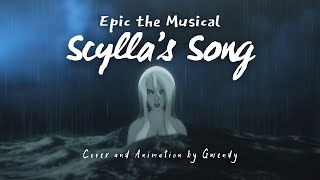{Animation} Scylla's Song  - Cover by Gwendy [ Epic the Musical ]