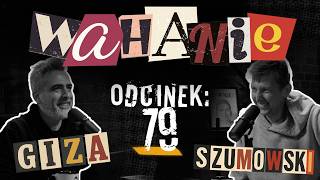 Wahanie podcast Szumowskiego i Gizy odc. 79