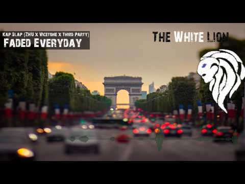 Kap Slap - Faded Everyday (ZHU x Vicetone x Third Party)