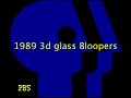 PBS 1989 1993 3D Glass ID Bloopers ANOTHER WILLY FREEBODY RE UPLOAD