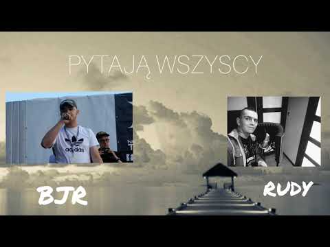 BJR ft. RUDY - Pytają wszyscy