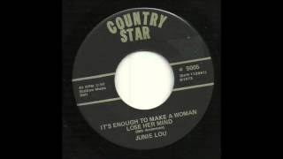Junie Lou - It's Enough To Make A Woman Lose Her Mind