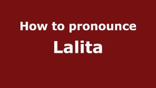 How to pronounce Lalita
