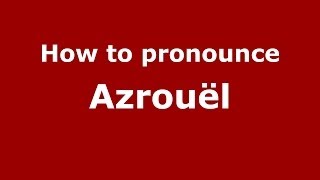 How to pronounce Azrouël