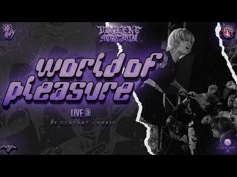 WORLD OF PLEASURE - LIVE @LE GLAZART - PARIS - HD - [FULL SET - MULTI CAM] 21/11/2023