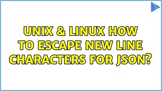 Unix & Linux: How to escape new line characters for json?