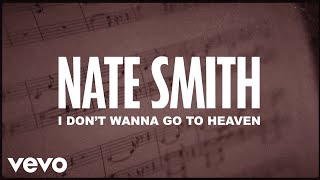 Musik-Video-Miniaturansicht zu I Don't Wanna Go To Heaven Songtext von Nate Smith