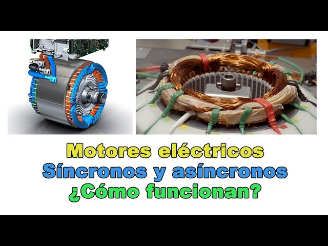 Completamente seco Aclarar Explosivos Motores síncronos y asíncronos en los coches eléctricos