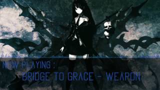 ⌠NightCore⌡Bridge To Grace - Weapon